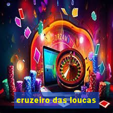 cruzeiro das loucas